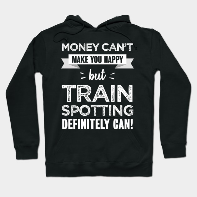 Trainspotting makes you happy | Funny gift for Train Spotter Hoodie by qwertydesigns